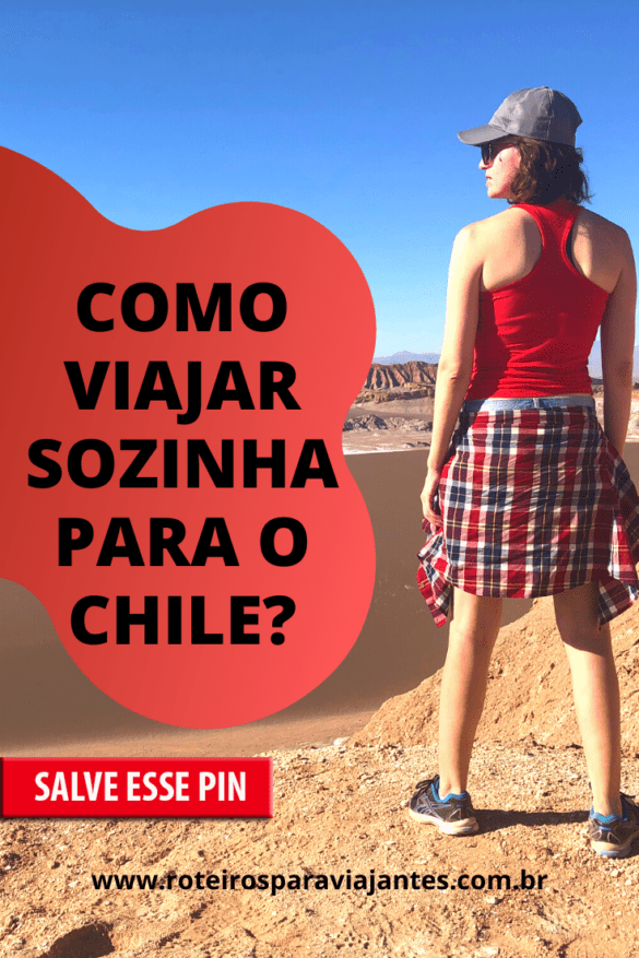 Viajar Sozinha Para O Chile Guia Viajante Solo 2024 7120